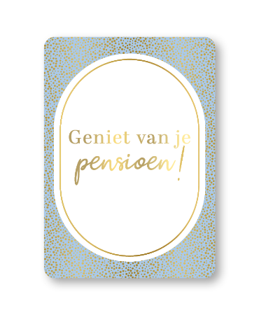 Kaart: Geniet van je pensioen!