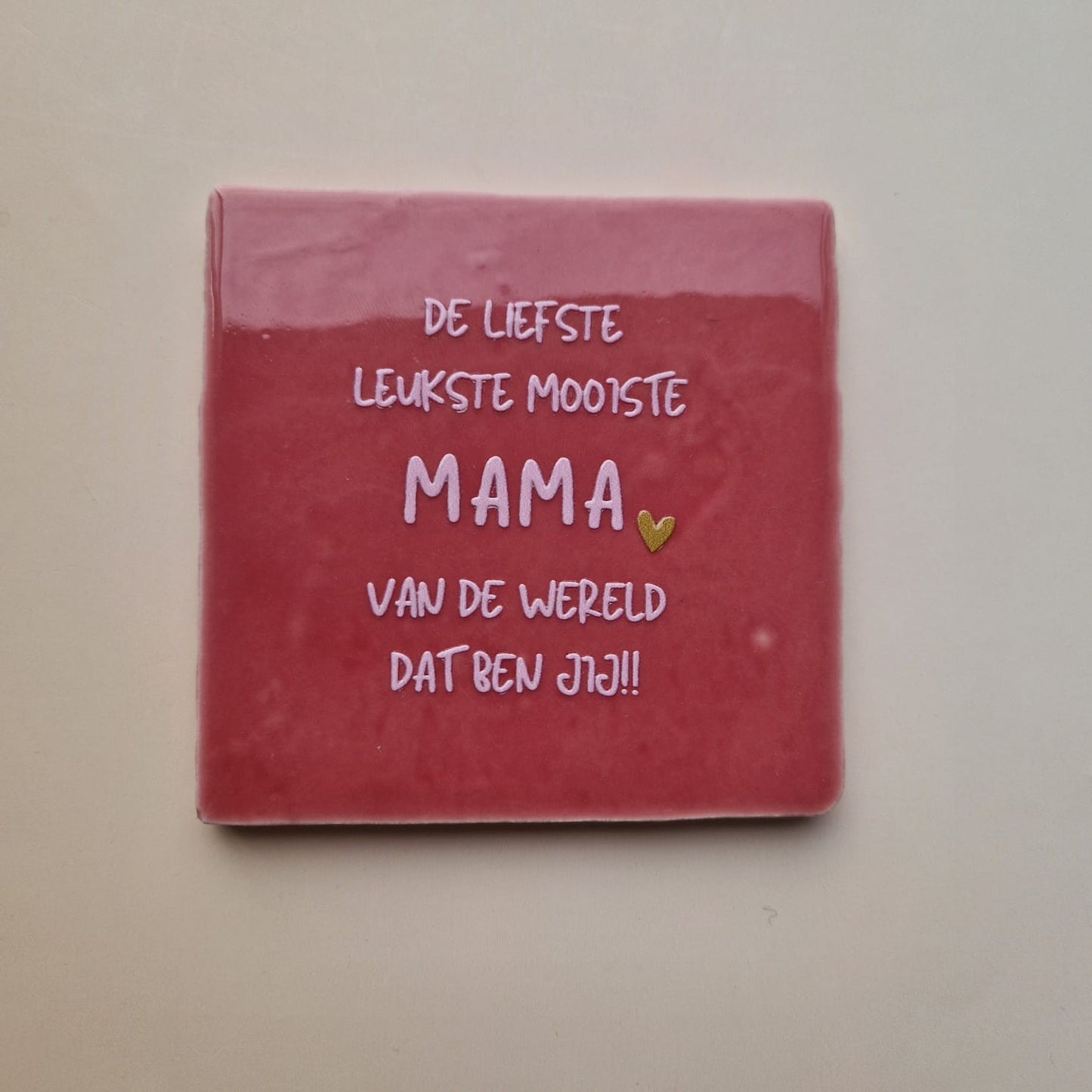 Tegel: De liefst leukste mooiste mama roze/warmroze